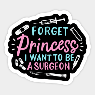 Forget Princess I Want To Be A Surgeon Sticker